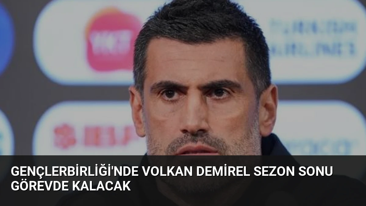 Gençlerbirliği’nde Volkan Demirel Sezon Sonu Görevde Kalacak