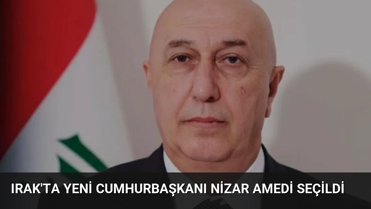 Irak’ta Yeni Cumhurbaşkanı Nizar Amedi Seçildi