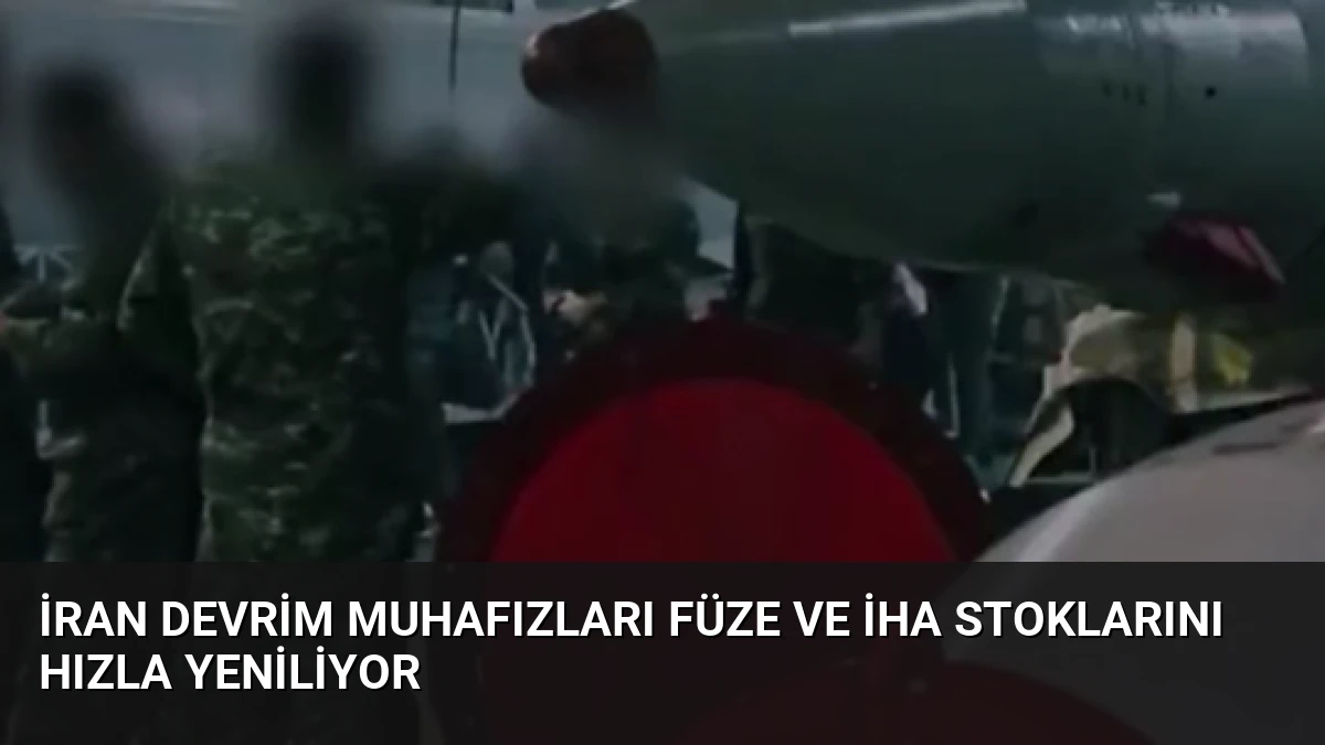 İran Devrim Muhafızları Füze ve İHA Stoklarını Hızla Yeniliyor