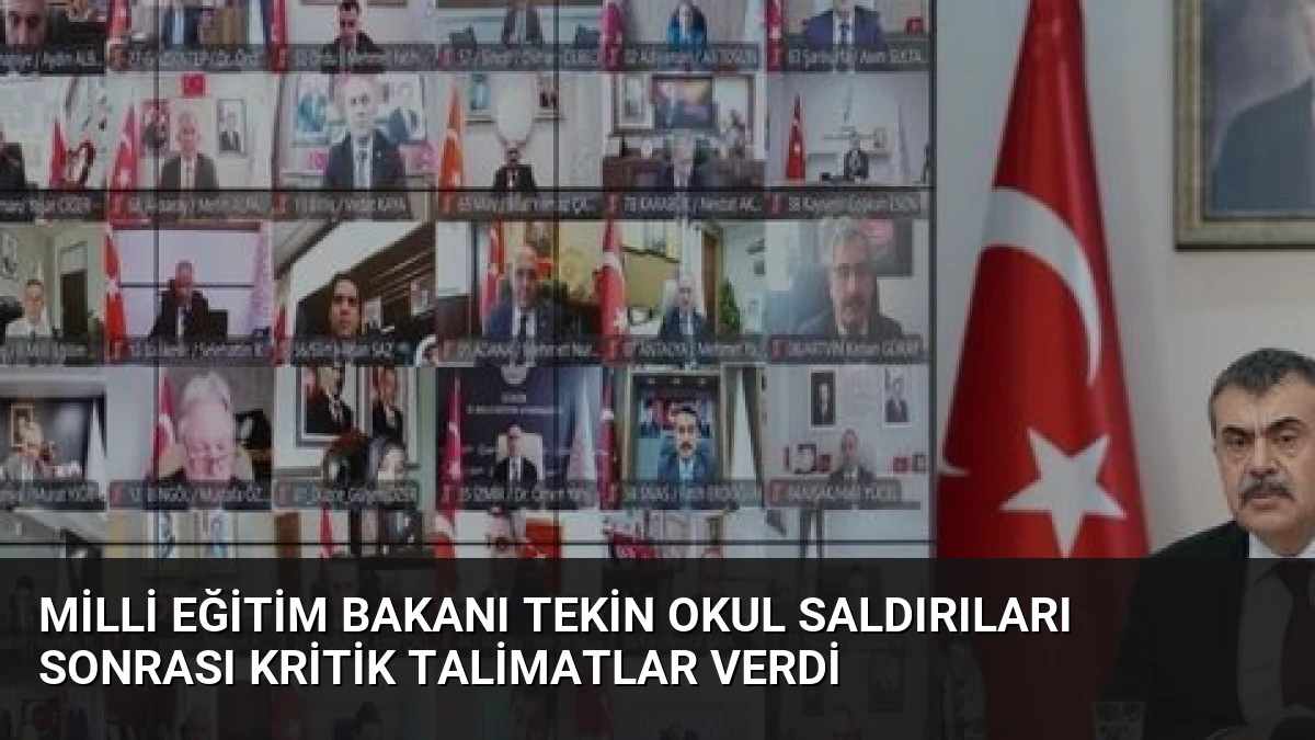 Milli Eğitim Bakanı Tekin Okul Saldırıları Sonrası Kritik Talimatlar Verdi