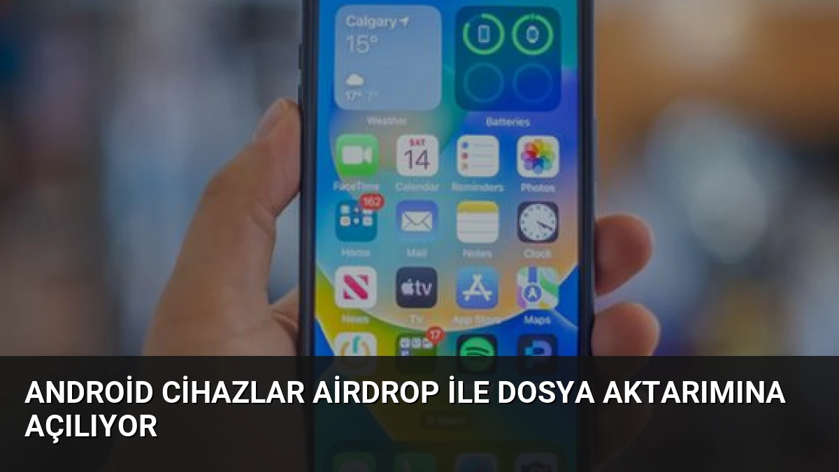 Android Cihazlar AirDrop ile Dosya Aktarımına Açılıyor