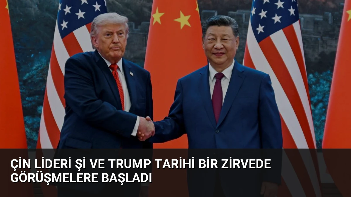 Çin Lideri Şi ve Trump Tarihi Bir Zirvede Görüşmelere Başladı