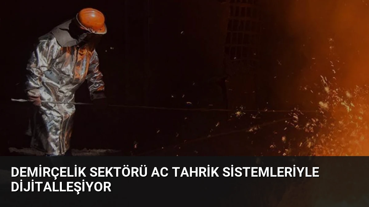 Demirçelik Sektörü AC Tahrik Sistemleriyle Dijitalleşiyor