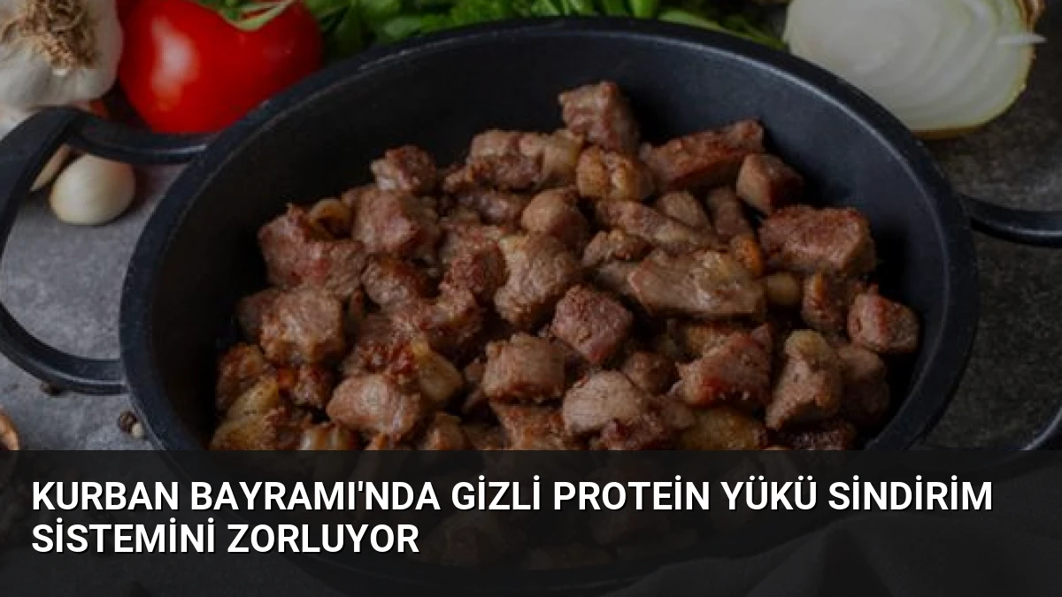 Kurban Bayramı’nda Gizli Protein Yükü Sindirim Sistemini Zorluyor