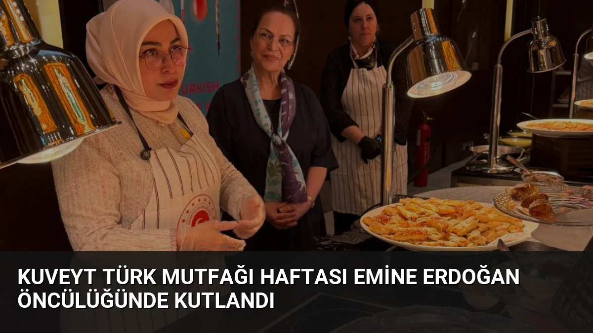 Kuveyt Türk Mutfağı Haftası Emine Erdoğan Öncülüğünde Kutlandı