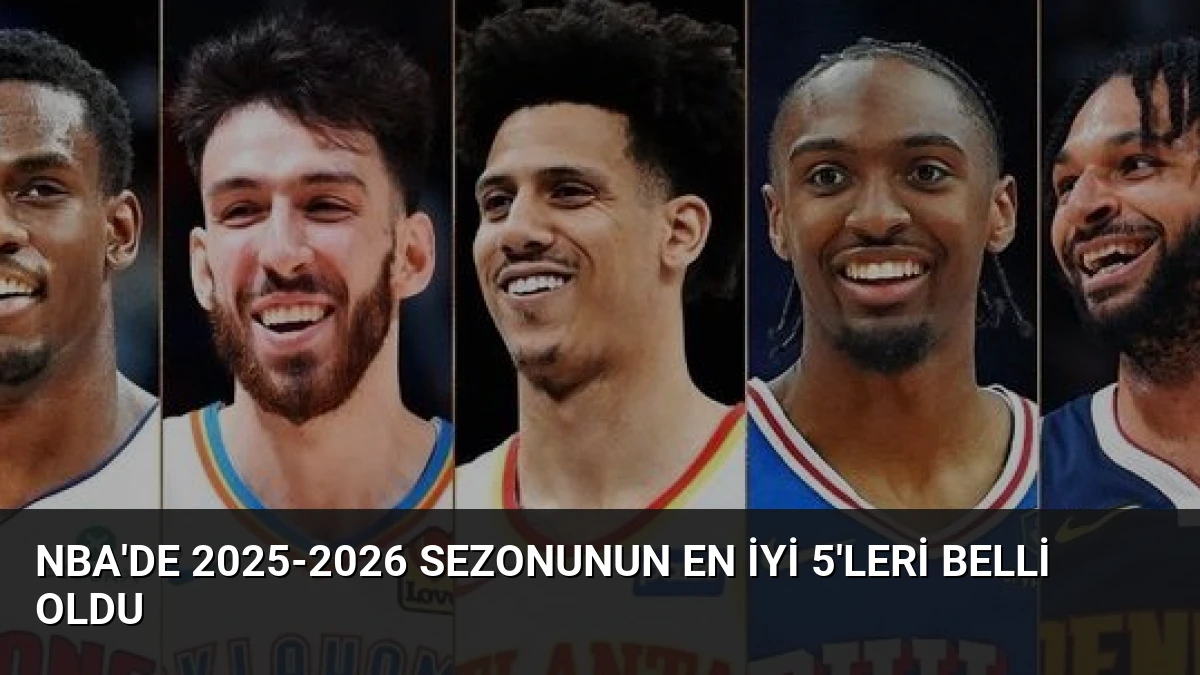 NBA’de 2025-2026 Sezonunun En İyi 5’leri Belli Oldu