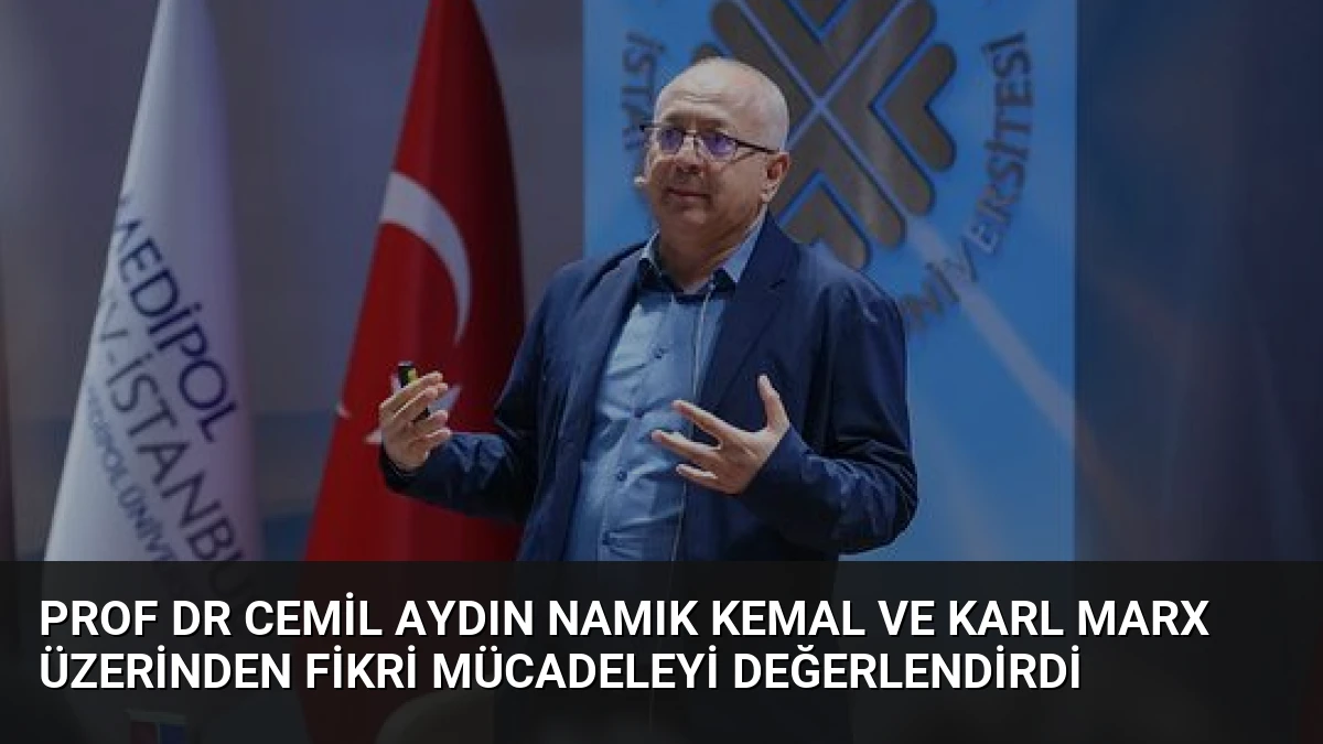Prof Dr Cemil Aydın Namık Kemal ve Karl Marx Üzerinden Fikri Mücadeleyi Değerlendirdi