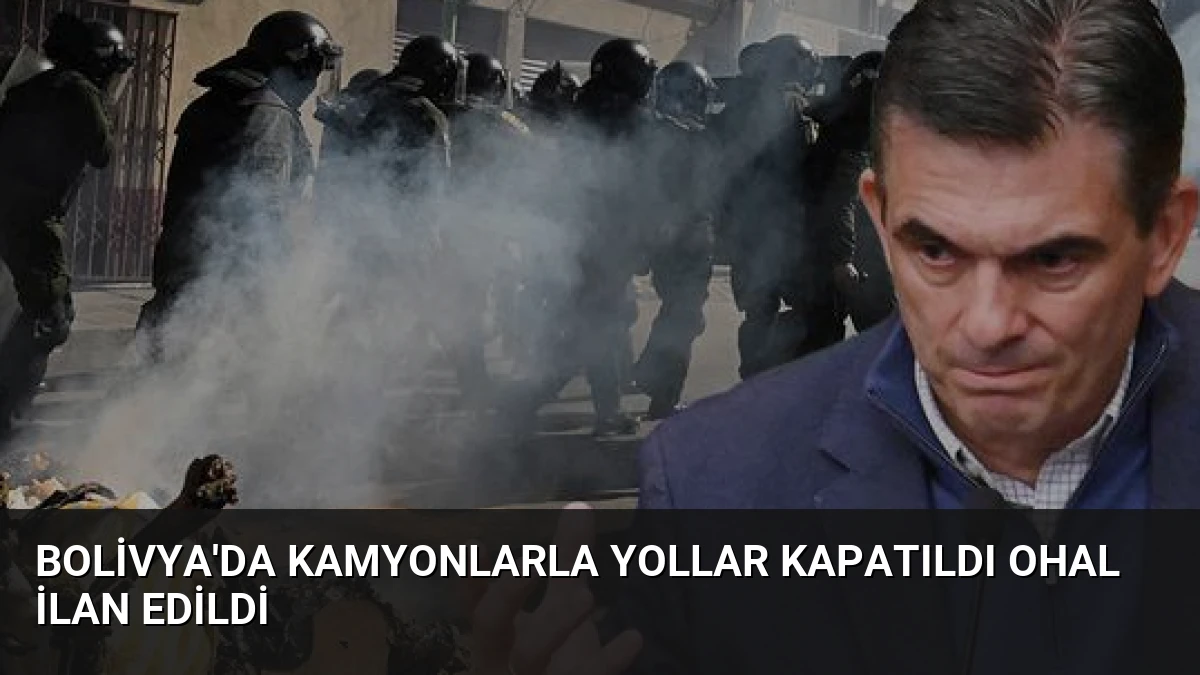 Bolivya’da Kamyonlarla Yollar Kapatıldı OHAL İlan Edildi