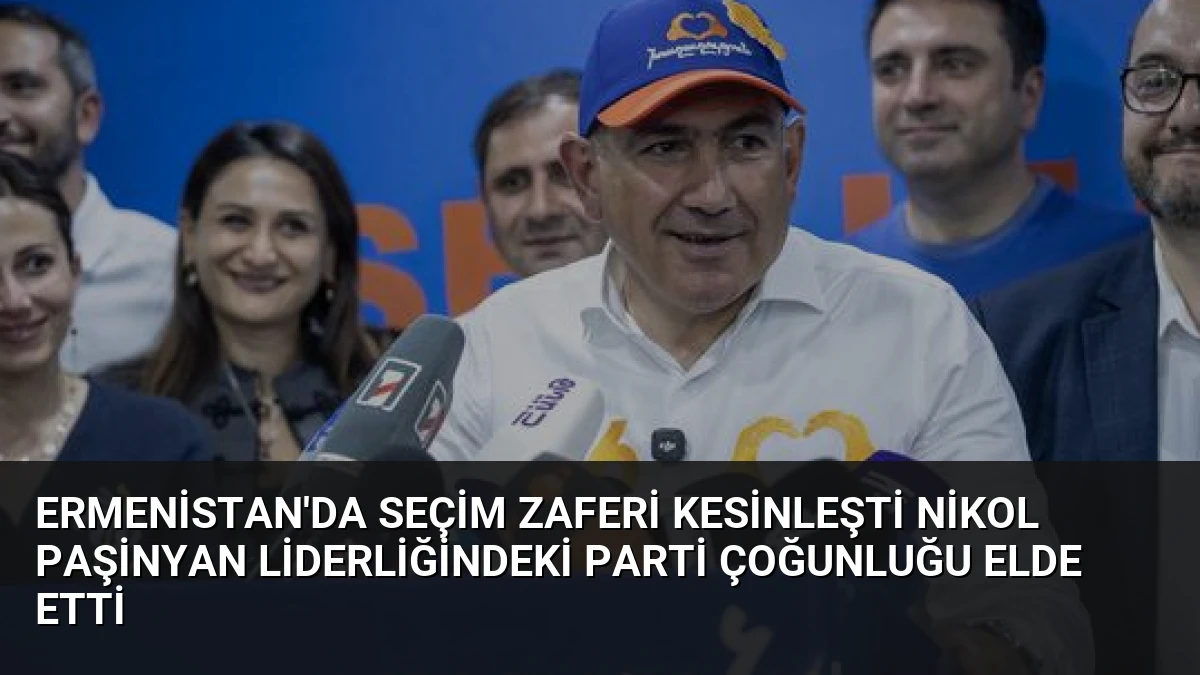 Ermenistan’da Seçim Zaferi Kesinleşti Nikol Paşinyan Liderliğindeki Parti Çoğunluğu Elde Etti
