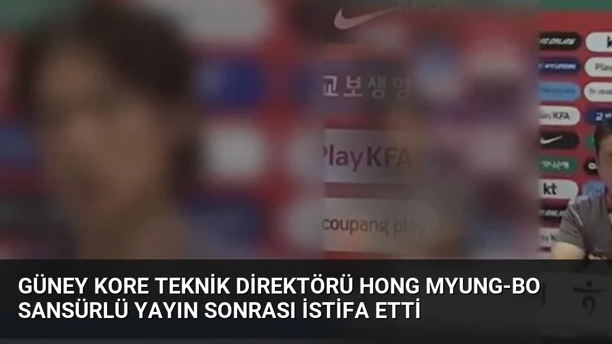 Güney Kore Teknik Direktörü Hong Myung-bo Sansürlü Yayın Sonrası İstifa Etti