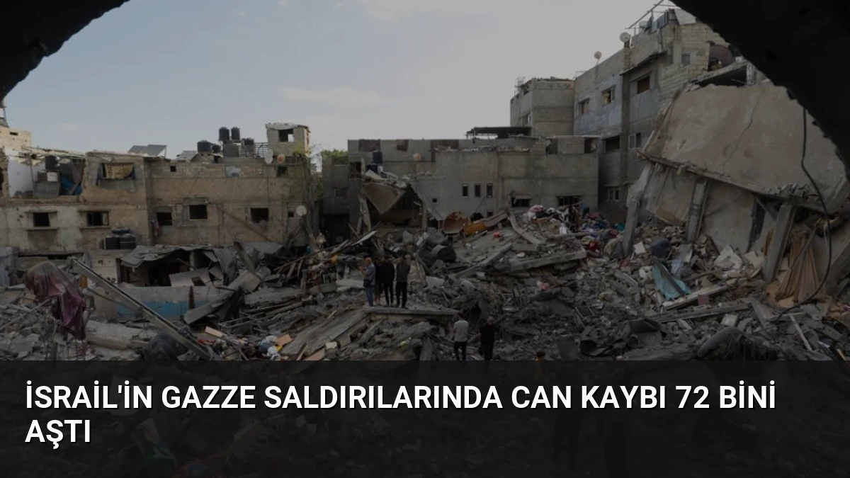 İsrail’in Gazze Saldırılarında Can Kaybı 72 Bini Aştı
