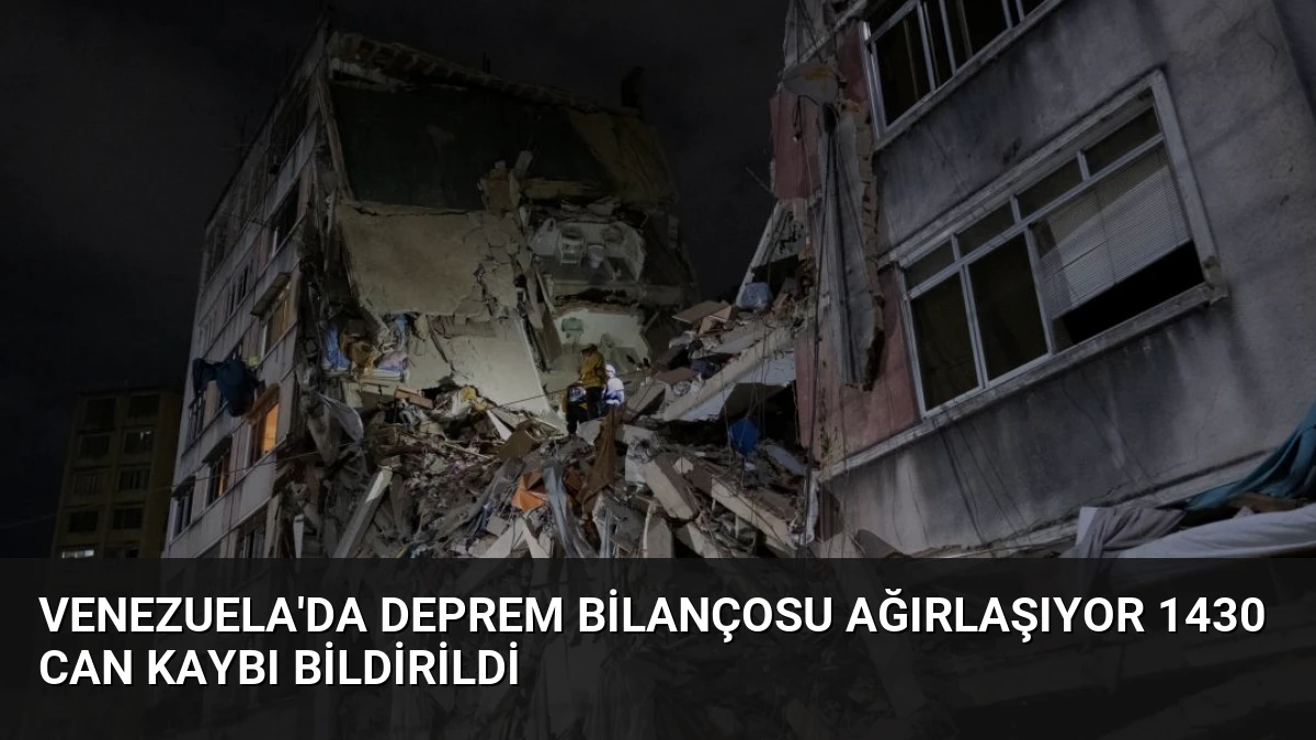Venezuela’da Deprem Bilançosu Ağırlaşıyor 1430 Can Kaybı Bildirildi