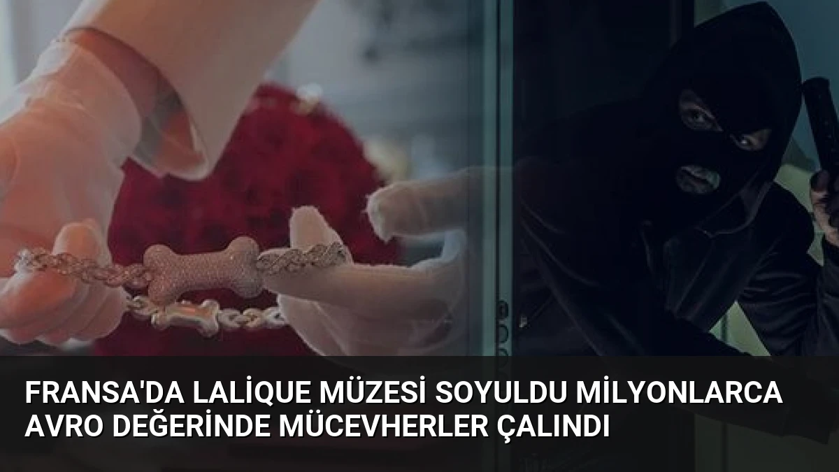 Fransa’da Lalique Müzesi Soyuldu Milyonlarca Avro Değerinde Mücevherler Çalındı
