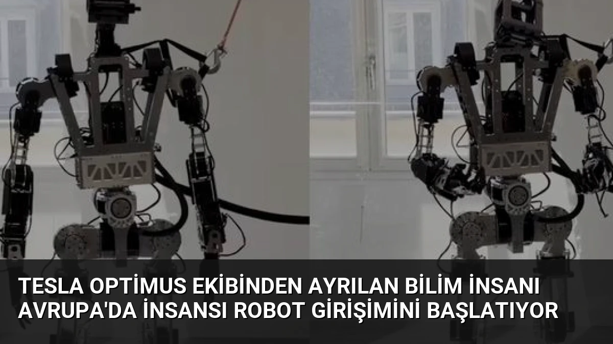 Tesla Optimus Ekibinden Ayrılan Bilim İnsanı Avrupa’da İnsansı Robot Girişimini Başlatıyor