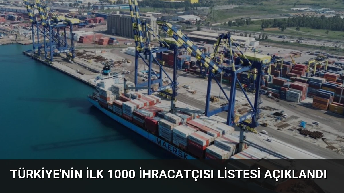 Türkiye’nin İlk 1000 İhracatçısı Listesi Açıklandı