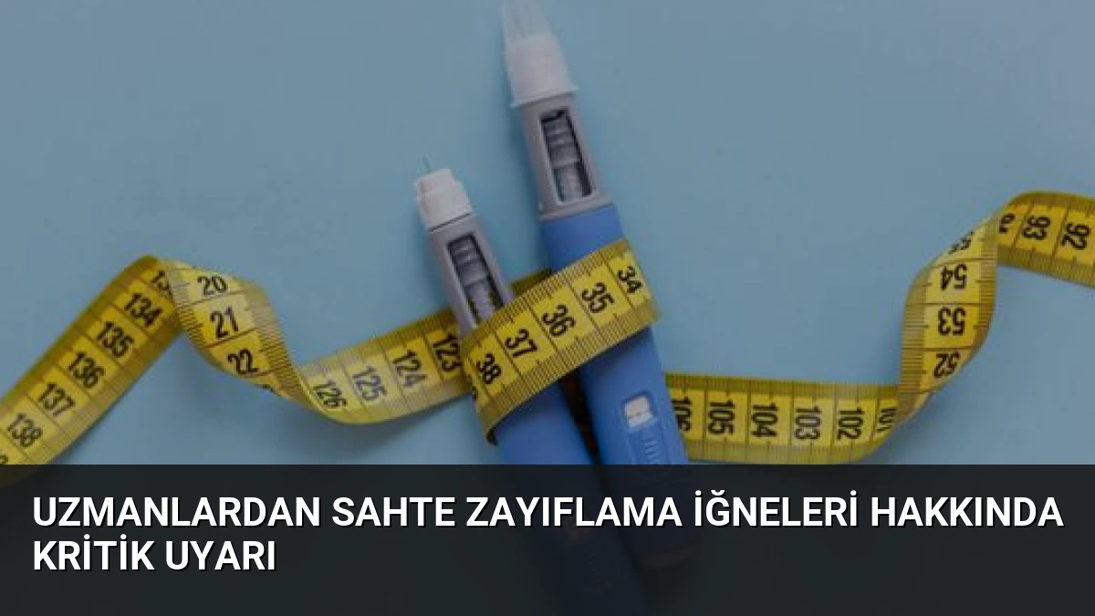 Uzmanlardan Sahte Zayıflama İğneleri Hakkında Kritik Uyarı