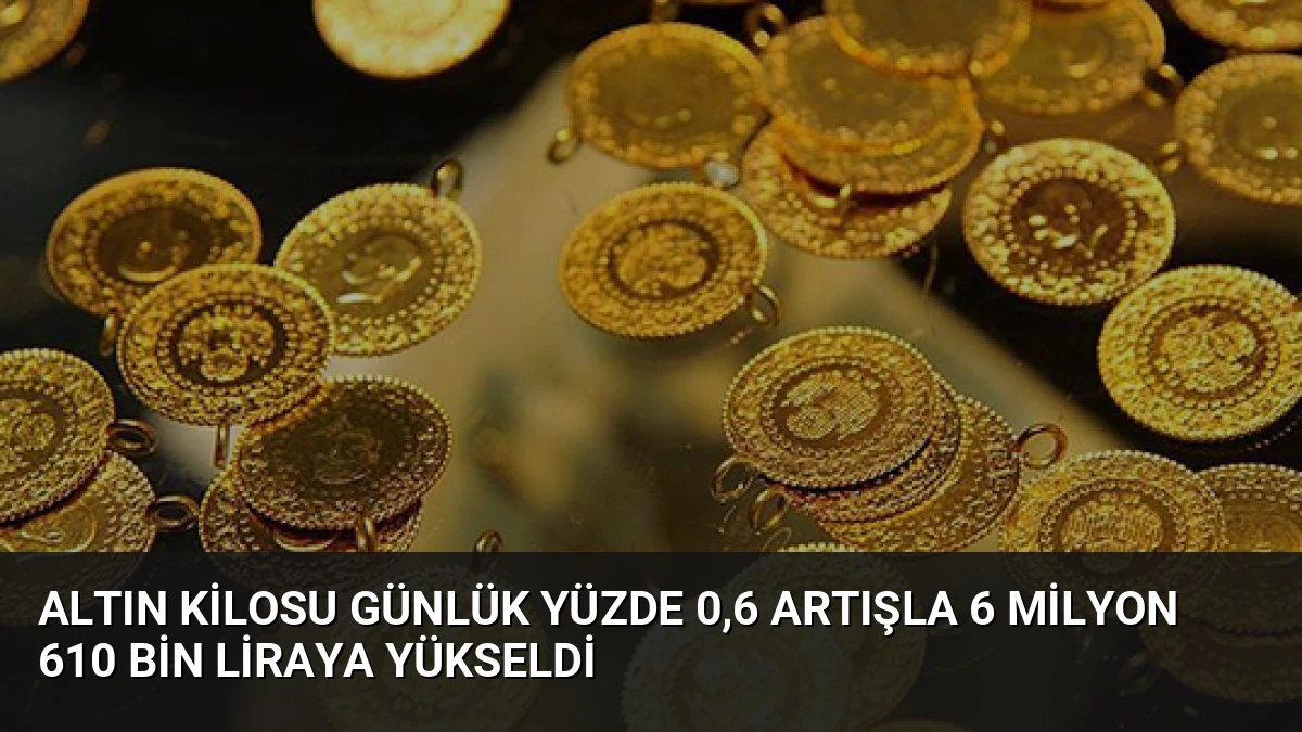 Altın Kilosu Günlük Yüzde 0,6 Artışla 6 Milyon 610 Bin Liraya Yükseldi