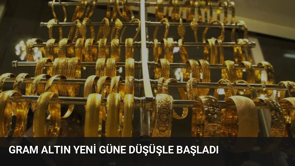 Gram Altın Yeni Güne Düşüşle Başladı