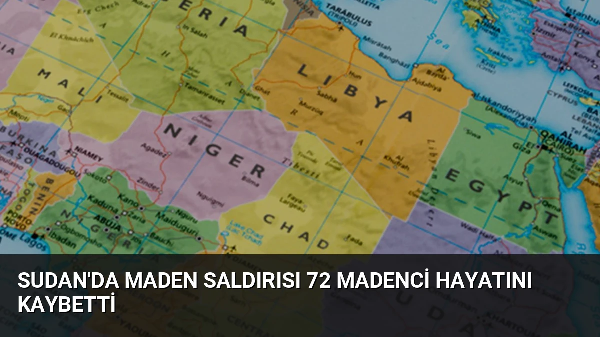 Sudan’da Maden Saldırısı 72 Madenci Hayatını Kaybetti